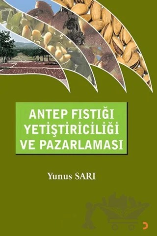Antep Fıstığı Yetiştiriciliği ve Pazarlaması – Yunus Sarı – Cinius Yayınları kitap kapağı