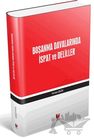 Boşanma Davalarında İspat ve Deliller – Ferhat Çelik – Adalet Yayınevi kitap kapağı