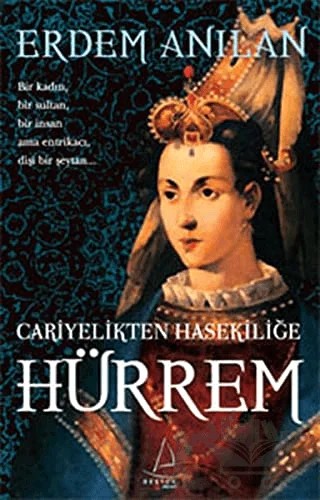 Cariyelikten Hasekiliğe Hürrem – Erdem Anılan – Destek Yayınları kitap kapağı