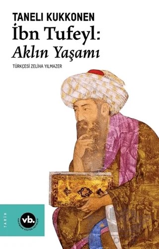 İbn Tufeyl - Aklın Yaşamı – Taneli Kukkonen – Vakıfbank Kültür Yayınları kitap kapağı