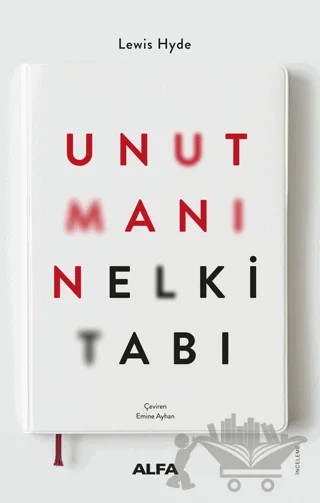 Unutmanın El Kitabı – Lewis Hyde – Alfa Yayınları kitap kapağı