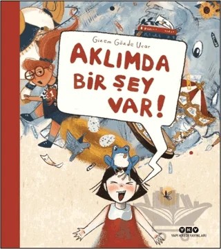 Aklımda Bir Şey Var! – Gizem Gözde Uçar – Yapı Kredi Yayınları kitap kapağı