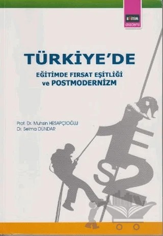 Türkiye’de Eğitimde Fırsat Eşitliği ve Postmodernizm – Muhsin Hesapçıoğlu – Eğitim Yayınevi - Bilimsel Eserler kitap kapağı