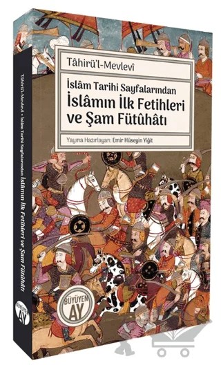 İslâm Tarihi Sayfalarında İslamın İlk Fetihleri ve Şam Fütûhâtı – Tahirü'l-Mevlevi – Büyüyen Ay Yayınları kitap kapağı