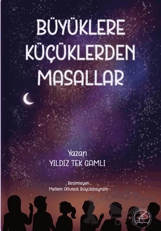 Büyüklere Küçüklerdan Masallar – Yıldız Tek Gamlı – Yazşader Yayıncılık kitap kapağı