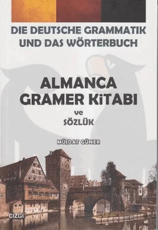 Almanca Gramer Kitabı ve Sözlük - Die Deutsche Grammatik Und Das Wörterbuch – Müjdat Güner – Çizgi Kitabevi Yayınları kitap kapağı