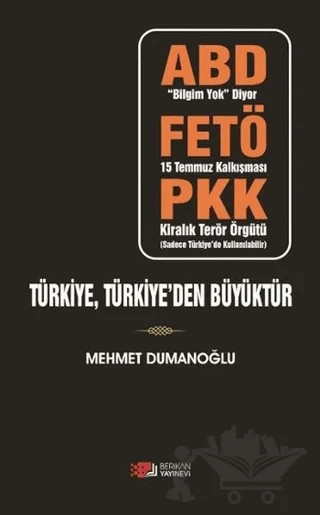 Türkiye, Türkiye'den Büyüktür – Mehmet Dumanoğlu – Berikan Yayınevi kitap kapağı
