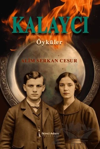 Kalaycı Öyküler – Alim Serkan Cesur – İkinci Adam Yayınları kitap kapağı
