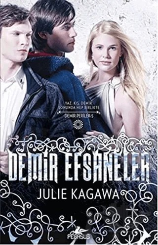 Demir Efsaneler – Julie Kagawa – Pegasus Yayınları kitap kapağı