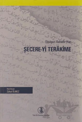 Ebulgazi Bahadır Han Şecere-yi Terakime – Zühal Ölmez – Türk Dil Kurumu Yayınları kitap kapağı