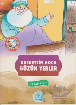 Güzün Yerler - Nasrettin Hoca Fıkraları Serisi – Hasan Yiğit – Maviçatı Yayınları kitap kapağı