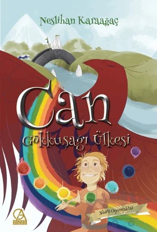 Can Gökkuşağı Ülkesi – Neslihan Karaağaç – Gelecek Atölyesi Yayınları kitap kapağı
