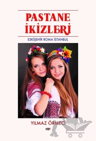 Pastane İkizleri - Eskişehir Roma İstanbul – Yılmaz Örmeci – Tilki Kitap kitap kapağı