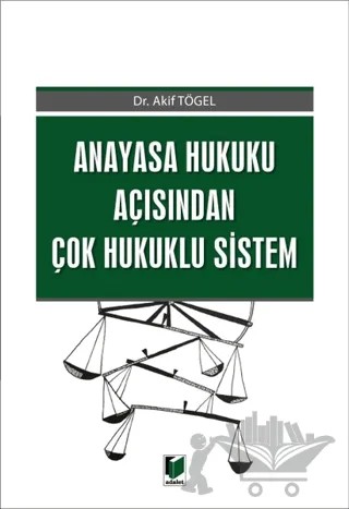 Anayasa Hukuku Açısından Çok Hukuklu Sistem – Akif Tögel – Adalet Yayınevi kitap kapağı