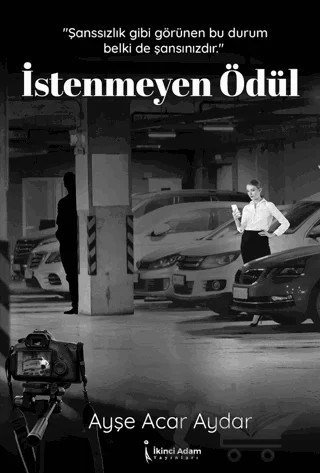 İstenmeyen Ödül – Ayşe Acar Aydar – İkinci Adam Yayınları kitap kapağı