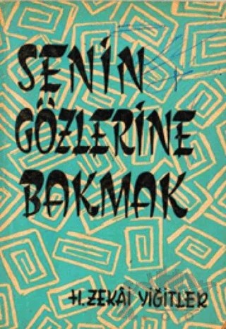 Senin Gözlerine Bakmak – H. Zekai Yiğitler – Kafe Kültür Yayıncılık kitap kapağı