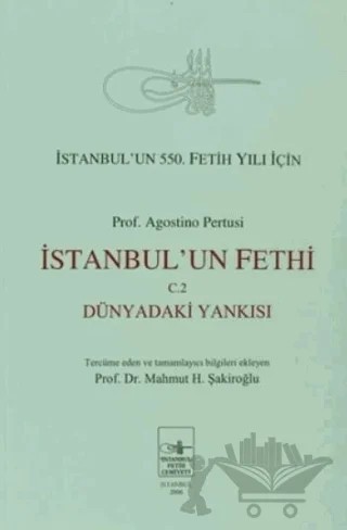İstanbul’un Fethi Cilt: 2 – Agostino Pertusi – İstanbul Fetih Cemiyeti Yayınları kitap kapağı