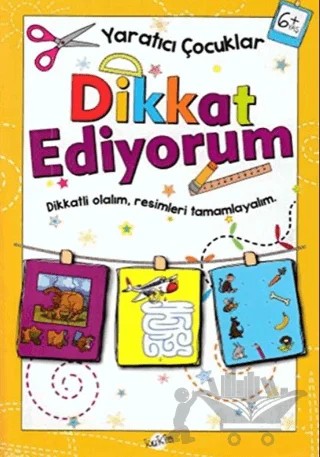 Dikkat Ediyorum 6 Yaş - Yaratıcı Çocuklar – Kolektif – Kukla Yayınları kitap kapağı