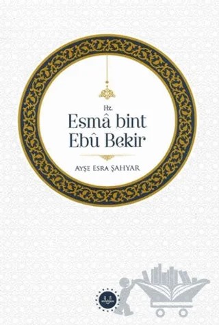 Hz. Esma bint Ebu Bekir – Ayşe Esra Şahyar – Diyanet İşleri Başkanlığı kitap kapağı