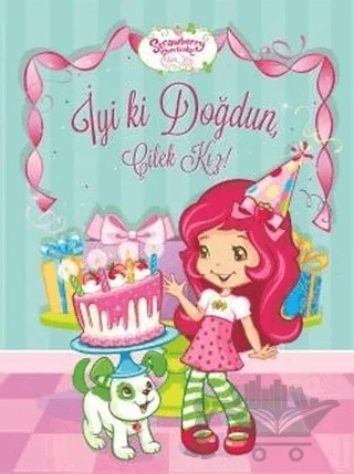 İyi ki Doğdun Çilek Kız – Kolektif – Doğan Egmont Yayıncılık kitap kapağı
