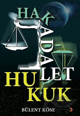 Hak Adalet Hukuk – Bülent Köşe – Cinius Yayınları kitap kapağı