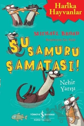 Su Samuru Şamatası! - Nehir Yarışı – Michael Broad – İş Bankası Kültür Yayınları kitap kapağı