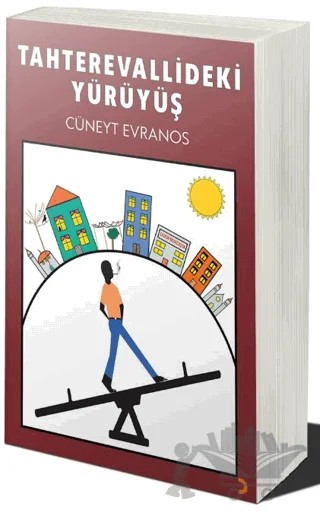 Tahterevallideki Yürüyüş – Cüneyt Evranos – Cinius Yayınları kitap kapağı