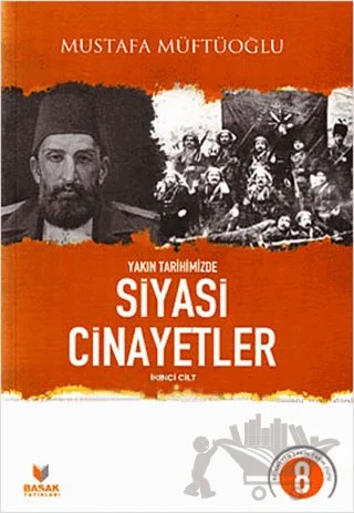 Yakın Tarihimizde Siyasi Cinayetler İkinci Cilt – Mustafa Müftüoğlu – Başak Yayınları kitap kapağı
