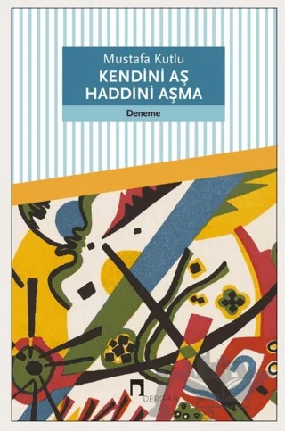 Kendini Aş Haddini Aşma – Mustafa Kutlu – Dergah Yayınları kitap kapağı