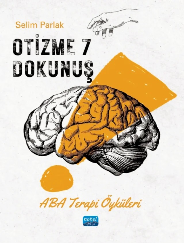 OTİZME 7 DOKUNUŞ - Aba Terapi Öyküleri – Selim Parlak – Nobel Akademik Yayıncılık kitap kapağı