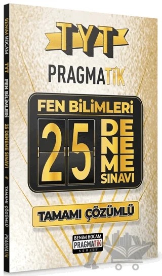 TYT Tamamı Çözümlü Fen Bilimleri 25 Deneme Sınavı Pragmatik Serisi – Kolektif – Benim Hocam Yayınları kitap kapağı