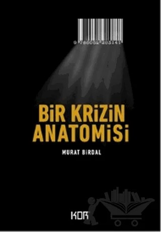 Bir Krizin Anatomisi – Murat Birdal – Kor Kitap kitap kapağı