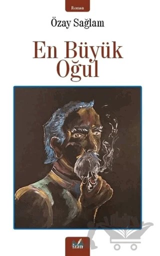 En Büyük Oğul – Özay Sağlam – İzan Yayıncılık kitap kapağı