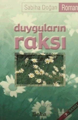 Duyguların Raksı – Sabiha Doğan – Beka Yayınları kitap kapağı