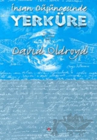 İnsan Düşüncesinde Yerküre: Yerbilim’e Bir Tarihsel Bakış – David Oldroyd – TÜBİTAK Yayınları kitap kapağı