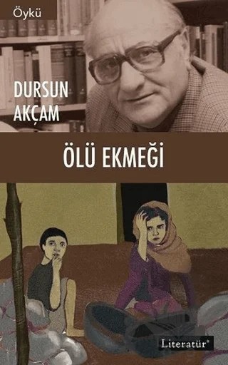 Ölü Ekmeği – Dursun Akçam – Literatür Yayıncılık kitap kapağı