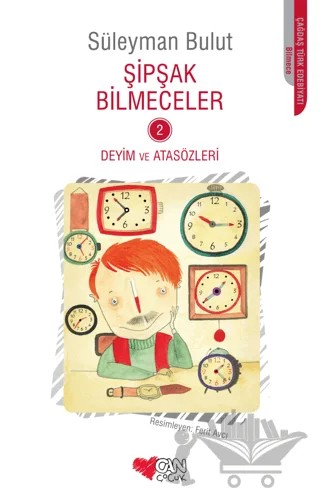Şipşak Bilmeceler 2 - Deyim ve Atasözleri – Süleyman Bulut – Can Çocuk Yayınları kitap kapağı