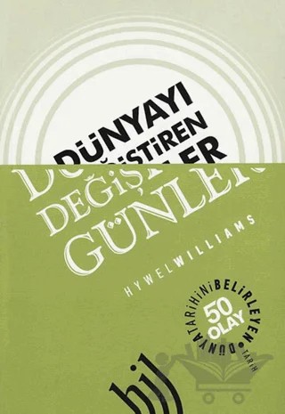 Dünyayı Değiştiren Günler – Hywel Williams – Hil Yayınları kitap kapağı