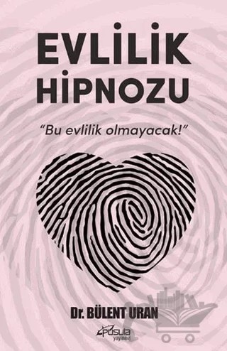 Evlilik Hipnozu – Bülent Uran – Pusula (Kişisel) Yayıncılık kitap kapağı