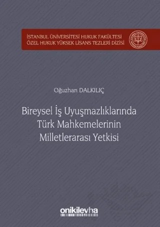 Bireysel İş Uyuşmazlıklarında Türk Mahkemelerinin Milletlerarası Yetkisi – Oğuzhan Dalkılıç – On İki Levha Yayınları kitap kapağı