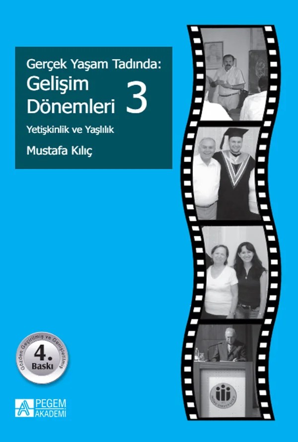 Gerçek Yaşam Tadında: Gelişim Dönemleri 3 - Yetişkinlik ve Yaşlılık – Mustafa Kılıç – Pegem Akademi Yayıncılık kitap kapağı