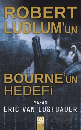 Bourne’un Hedefi – Eric van Lustbader – Altın Kitaplar kitap kapağı