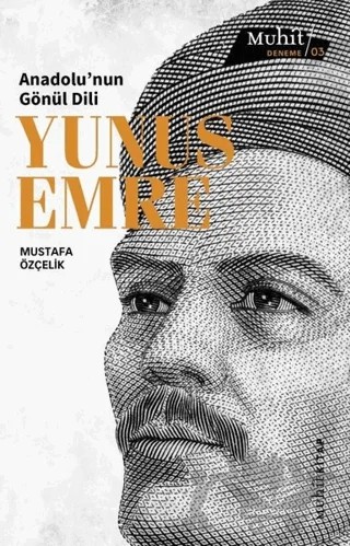Anadolu’nun Gönül Dili Yunus Emre – Mustafa Özçelik – Muhit Kitap kitap kapağı