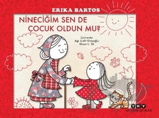 Nineciğim Sen de Çocuk Oldun Mu? – Erika Bartos – Yapı Kredi Yayınları kitap kapağı