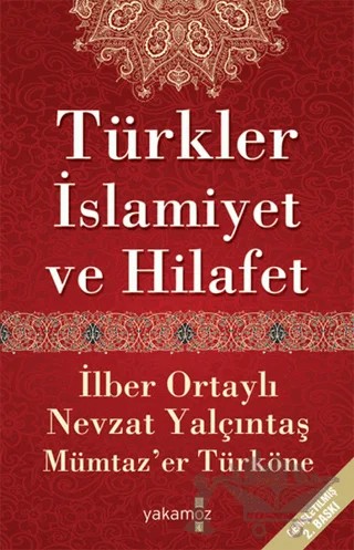 Türkler, İslamiyet ve Hilafet – İlber Ortaylı, Mümtaz'er Türköne, Nevzat Yalçıntaş – Yakamoz Yayınevi kitap kapağı