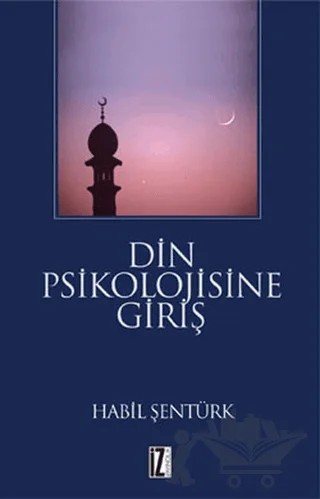 Din Psikolojisine Giriş – Habil Şentürk – İz Yayıncılık kitap kapağı