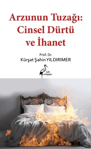 Arzunun Tuzağı: Cinsel Dürtü ve İhanet – Kürşat Şahin Yıldırımer – Çatı Kitapları kitap kapağı