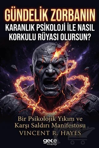 Gündelik Zorbanın Karanlık Psikoloji ile Nasıl Korkulu Rüyası Olursun? – Vincent R. Hayes – Gece Kitaplığı kitap kapağı
