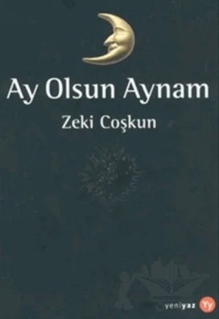 Ay Olsun Aynam – Zeki Coşkun – Yeniyaz Yayınları kitap kapağı