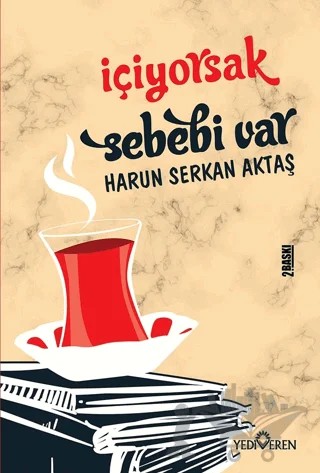 İçiyorsak Sebebi Var – Harun Serkan Aktaş – Yediveren Yayınları kitap kapağı